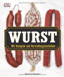 Wurst: Mit Rezepten und Herstellungstechniken