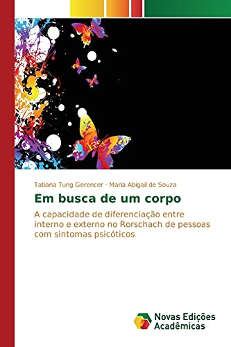 Em busca de um corpo: A capacidade de diferenciação entre interno e externo no Rorschach de pessoas com sintomas psicóticos