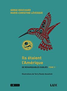 Ils étaient l'Amérique - De remarquables oubliés tome 3: Tome 3, Ils étaient l'Amérique