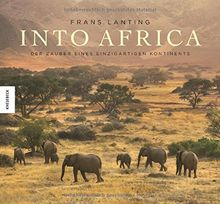 Into Africa: Der Zauber eines einzigartigen Kontinents