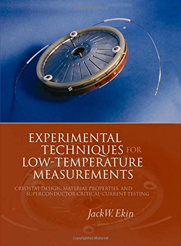 Experimental Techniques for Low Temperature Measurements: Cryostat Design, Materials, and Critical-Current Testing: Cryostat Design, Material Properties and Superconductor Critical-current Testing