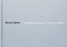 Marcel Gähler: Bleistift auf Papier/Pencil on Paper