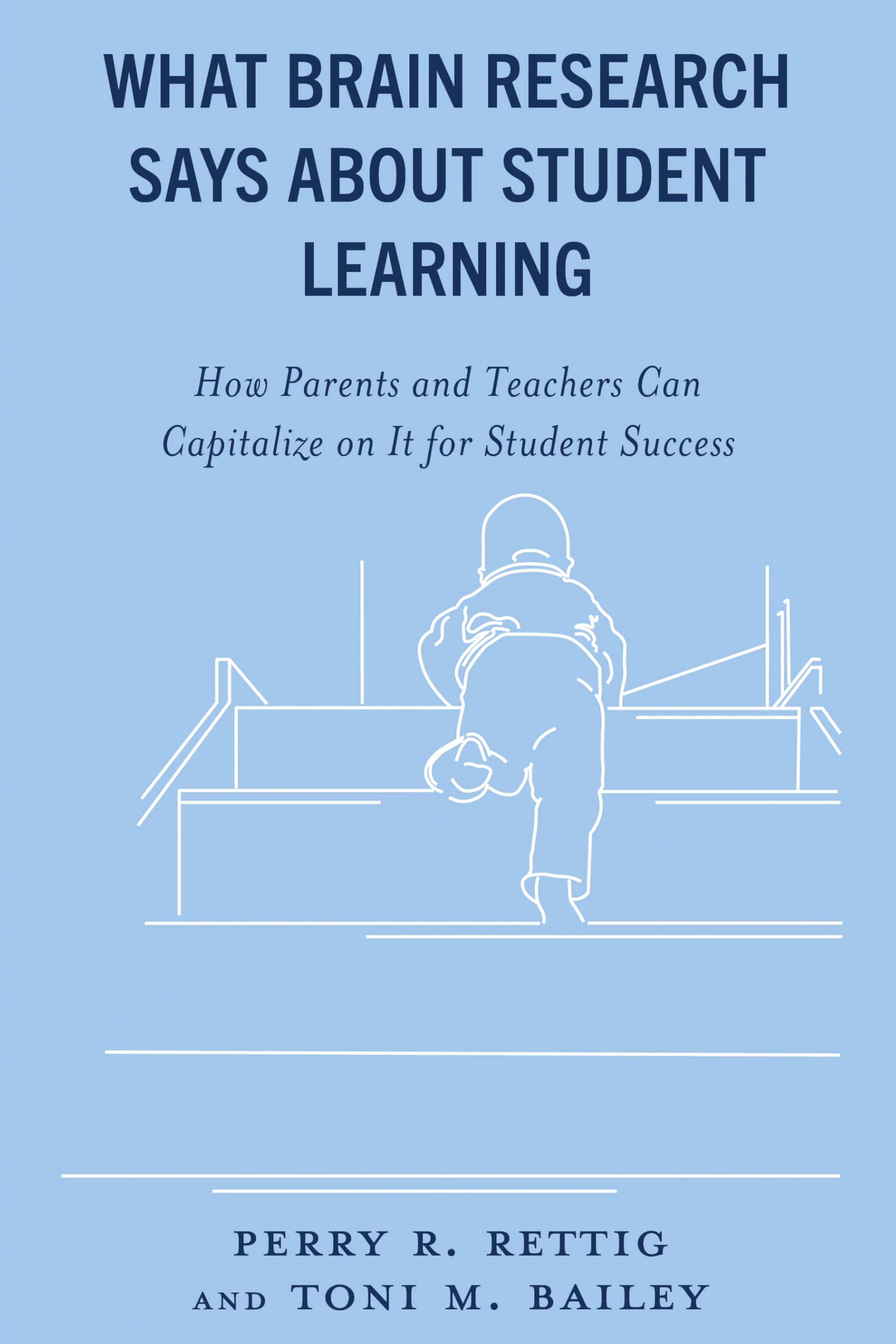 What Brain Research Says about Student Learning: How Parents and Teachers Can Capitalize on It for Student Success