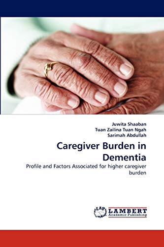 Caregiver Burden in Dementia: Profile and Factors Associated for higher caregiver burden