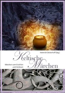 Keltische Märchen: Zum Erzählen und Vorlesen von Heinrich Dickerhoff | Buch | Zustand sehr gut