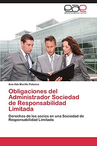 Obligaciones del Administrador Sociedad de Responsabilidad Limitada: Derechos de los socios en una Sociedad de Responsabilidad Limitada