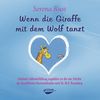 Wenn die Giraffe mit dem Wolf tanzt. Audio-CD: Geleitete Selbsteinfühlung angelehnt an die vier Schritte der Gewaltfreie Kommunikation nach Dr. M.B. Rosenberg