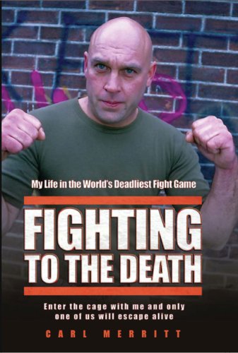 Fighting to the Death: My Life in the World's Deadliest Fight Game