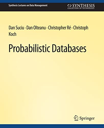 Synthesis Lectures on Data Management   Probabilistic Databases - Dan Suciu Dan Olteanu Christopher Re Christoph Koch Kartoniert (TB)