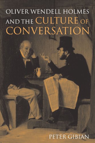 Oliver Wendell Holmes and the Culture of Conversation (Cambridge Studies in American Literature and Culture, Band 127)
