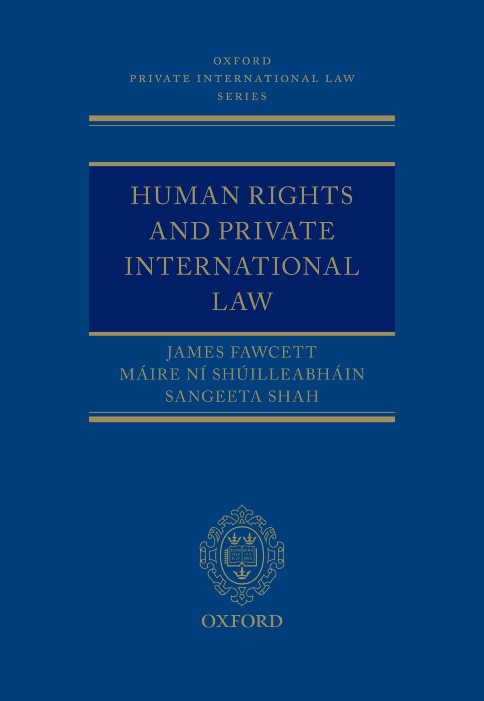 Human Rights and Private International Law (Oxford Private International Law)