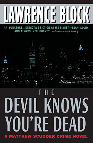 Lawrence Block The Devil Knows You're Dead, A Matthew Scudder Crime Novel (Matthew Scudder Mysteries)