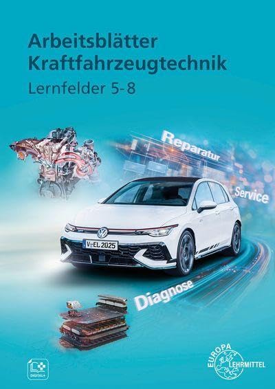 Heider, Uwe: Arbeitsblätter Kraftfahrzeugtechnik Lernfelder 5-8