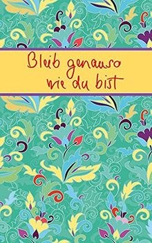 Bleib genauso wie du bist (Eschbacher Mini Präsent)