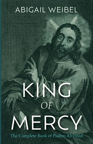 King of Mercy: The Complete Book of Psalms Rhymed