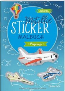 Metallic-Sticker Malbuch. Flugzeuge: Mit 45 Stickern mit Metallic-Effekt