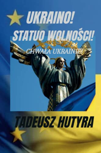 UKRAINO! STATUO WOLNOŚCI!: CHWAŁA UKRAINIE!: CHWA¿A UKRAINIE!
