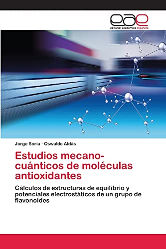 Estudios mecano-cuánticos de moléculas antioxidantes: Cálculos de estructuras de equilibrio y potenciales electrostáticos de un grupo de flavonoides