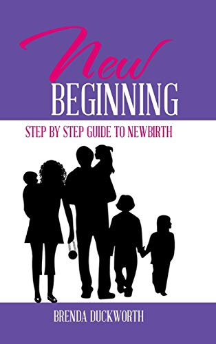 New Beginning: Step by Step Guide to Newbirth
