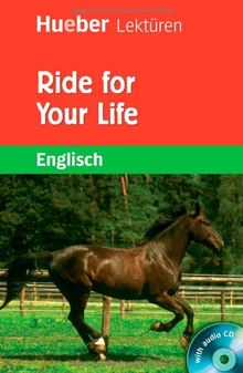 Hueber Lektüren - Stufe 2: Ride for Your Life: Lektüre mit Audio-CD: 2 Lernjahr / 6. Klasse / 500 Wörter