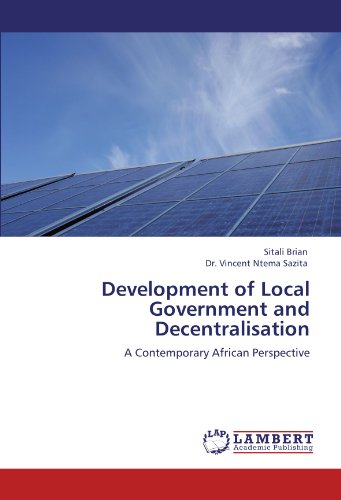 Development of Local Government and Decentralisation: A Contemporary African Perspective