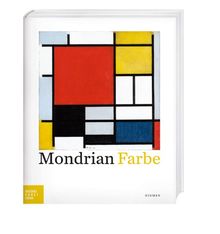 Mondrian. Farbe: Katalogbuch zur Ausstellung Hamburg / Bucerius Kunst Forum 1.2. - 11.5.2014