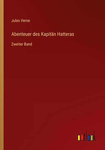 Abenteuer des Kapitän Hatteras: Zweiter Band