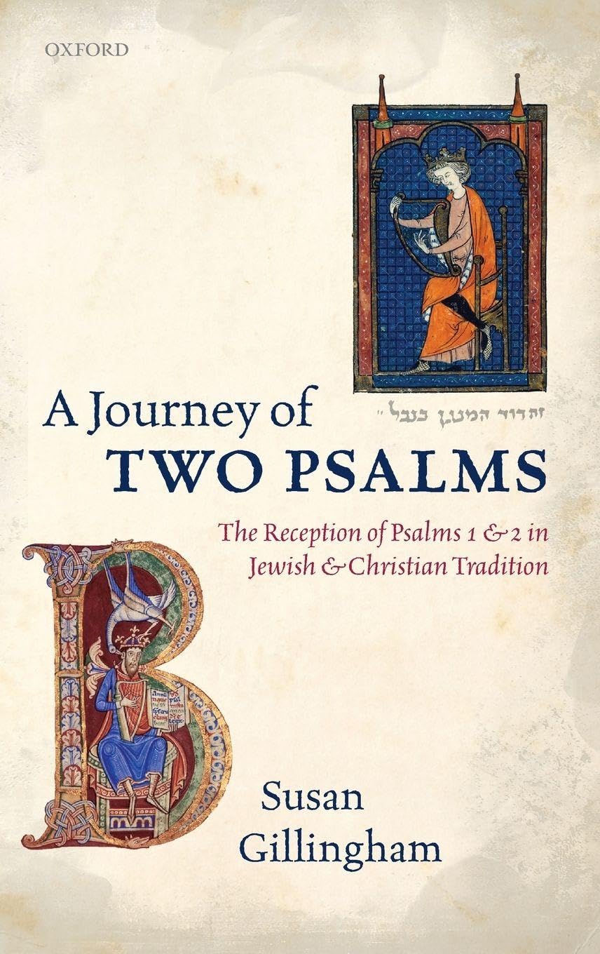 A Journey of Two Psalms: The Reception of Psalms 1 and 2 in Jewish and Christian Tradition