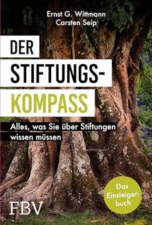 Der Stiftungskompass: Alles, was Sie über Stiftungen wissen müssen