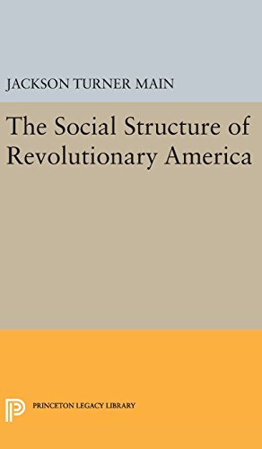 Social Structure of Revolutionary America (Princeton Legacy Library)