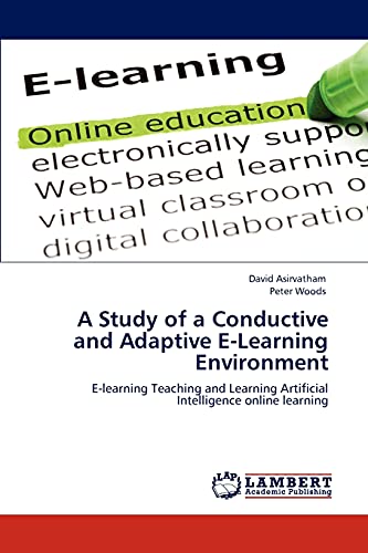 A Study of a Conductive and Adaptive E-Learning Environment: E-learning Teaching and Learning Artificial Intelligence online learning