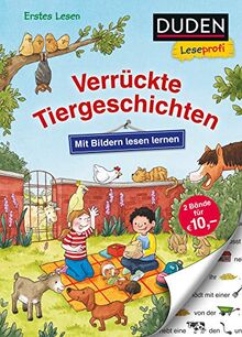 Duden Leseprofi – Mit Bildern lesen lernen: Verrückte Tiergeschichten: Kinderbuch für Erstleser ab 4 Jahren (Erstes Lesen mit Bildern Vorschule, Band 9)