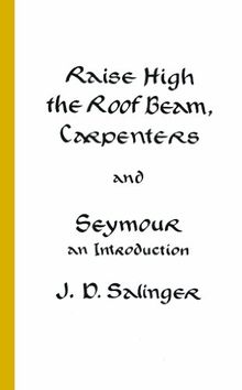 Raise High the Roof Beam, Carpenters and Seymour: An Introduction