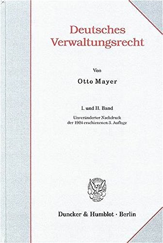 Deutsches Verwaltungsrecht. I. und II. Band.: (Aus Binding, Systematisches Handbuch der Deutschen Rechtswissenschaft).
