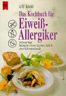 Das Kochbuch für Eiweißallergiker
