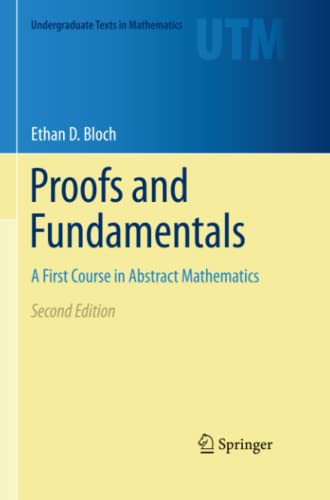 Bloch, Ethan D. D. Proofs And Fundamentals, A First Course In Abstract Mathematics (Undergraduate Texts In Mathematics)