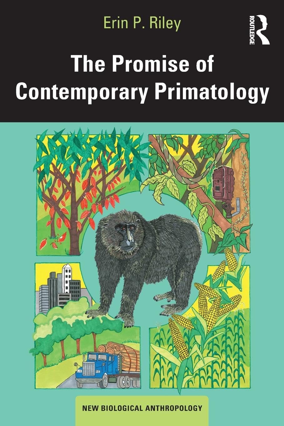 Riley, Erin P The Promise Of Contemporary Primatology (New Biological Anthropology)