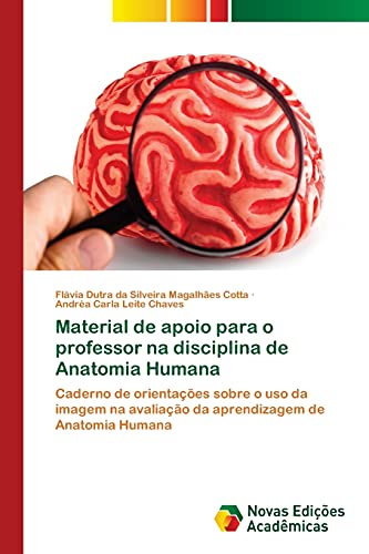 Material de apoio para o professor na disciplina de Anatomia Humana: Caderno de orientações sobre o uso da imagem na avaliação da aprendizagem de Anatomia Humana
