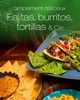 Fajitas, burritos, tortillas & Cie