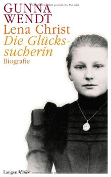 Lena Christ. Die Glückssucherin. Biografie