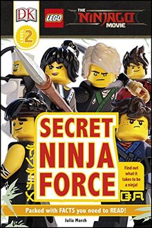 The LEGO® NINJAGO® Movie™ Secret Ninja Force: Find out what it takes to be an ninja!. Packed with facts you need to read! (DK Readers Level 2)