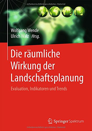 Die räumliche Wirkung der Landschaftsplanung: Evaluation, Indikatoren und Trends
