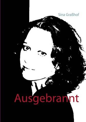 Sina Graßhof Ausgebrannt