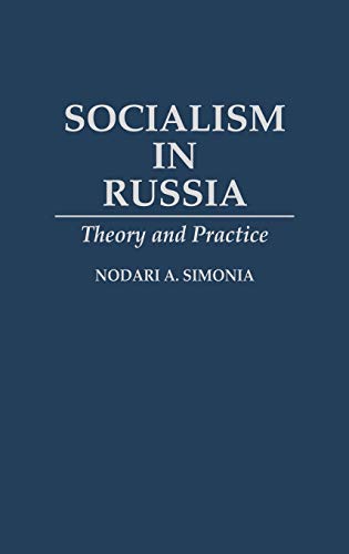 Socialism in Russia: Theory and Practice (Contributions in Political Science)