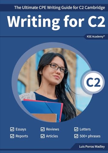 Luis Porras Wadley Writing C2, The Ultimate Cpe Writing Guide For C2 Cambridge