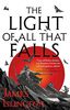 The Light of All That Falls: Book 3 of the Licanius trilogy