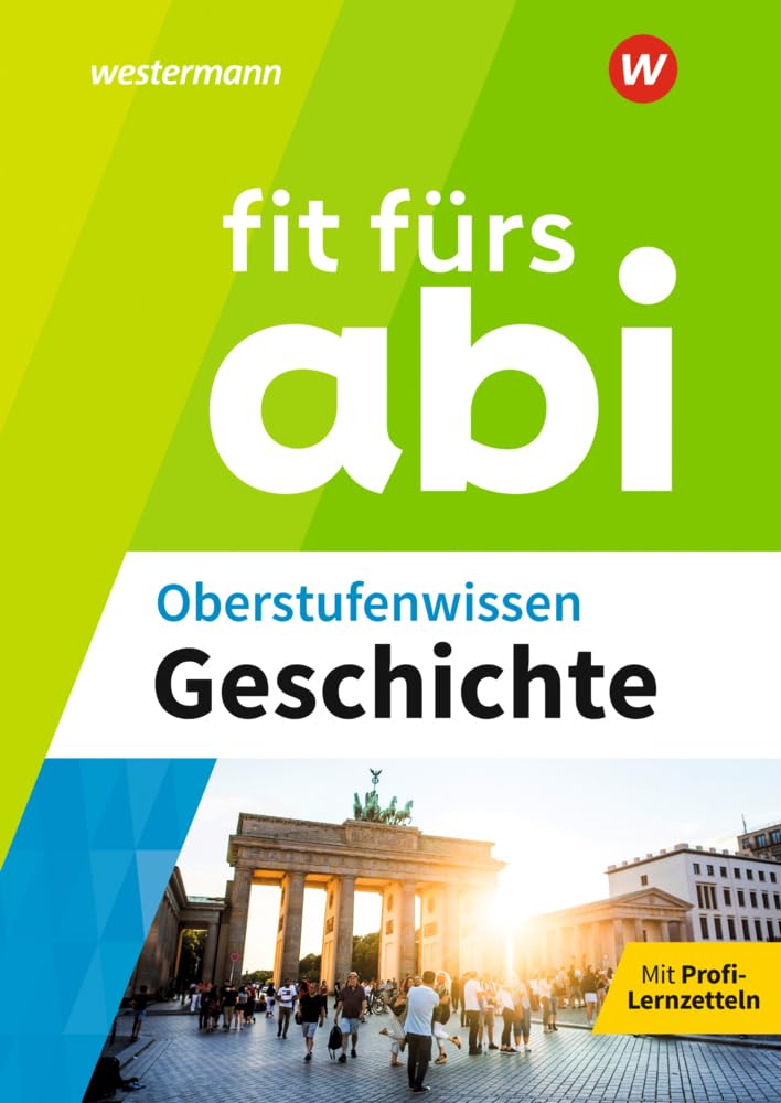 Fit fürs Abi: Oberstufenwissen Geschichte (Fit fürs Abi: Ausgabe 2024)