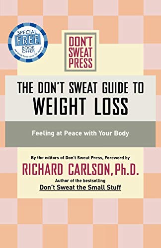 Don't Sweat Guide to Weight Loss, The: Feeling at Peace with Your Body (Don't Sweat Guides)