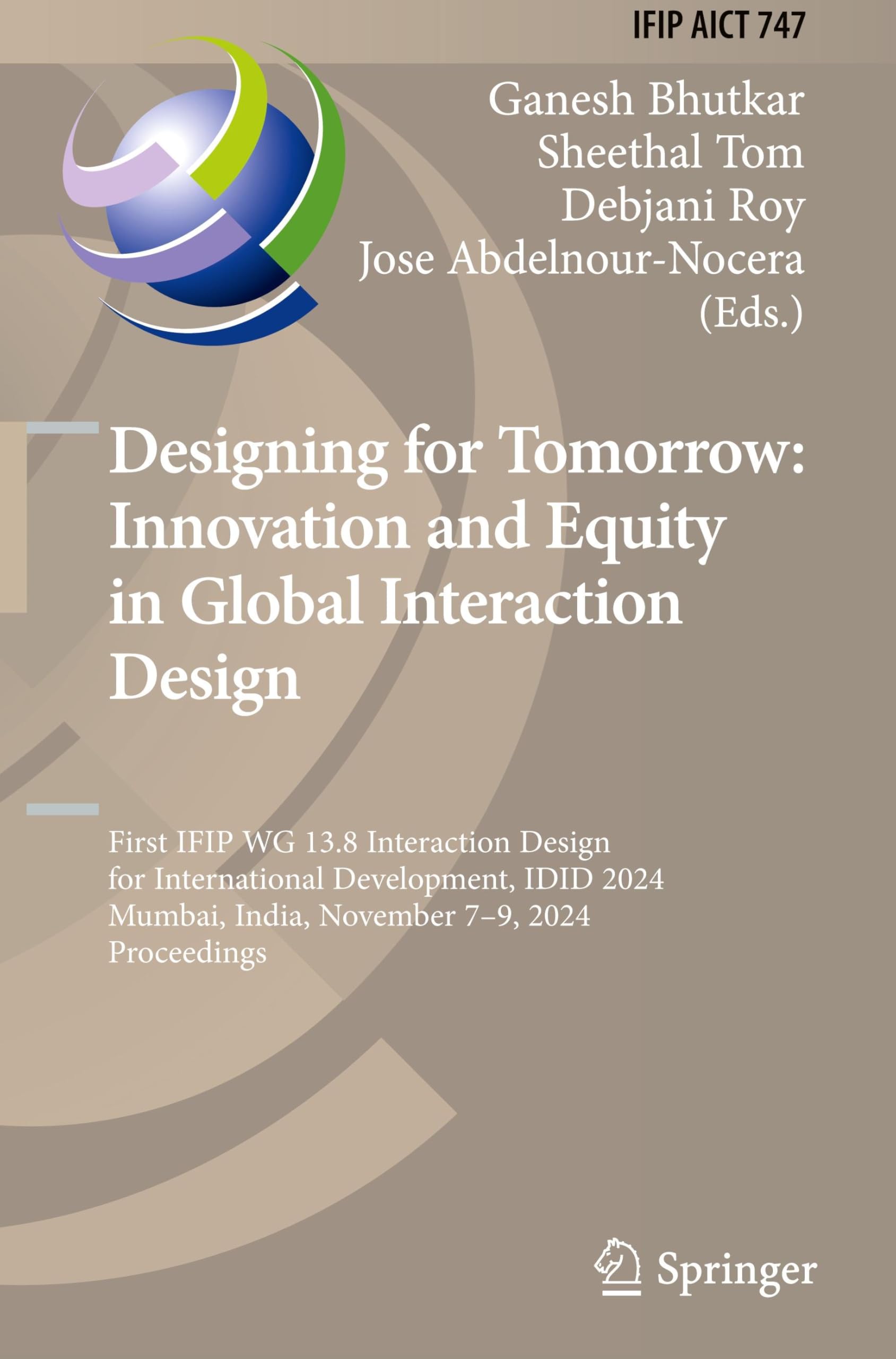 Designing for Tomorrow: Innovation and Equity in Global Interaction Design: First IFIP WG 13.8 Interaction Design for International Development, IDID ... and Communication Technology, 747, Band 747)
