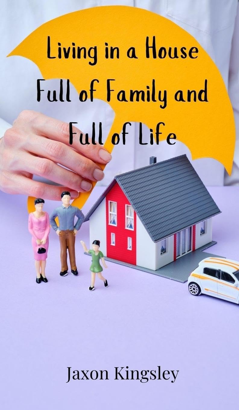 Living in a House Full of Family and Full of Life